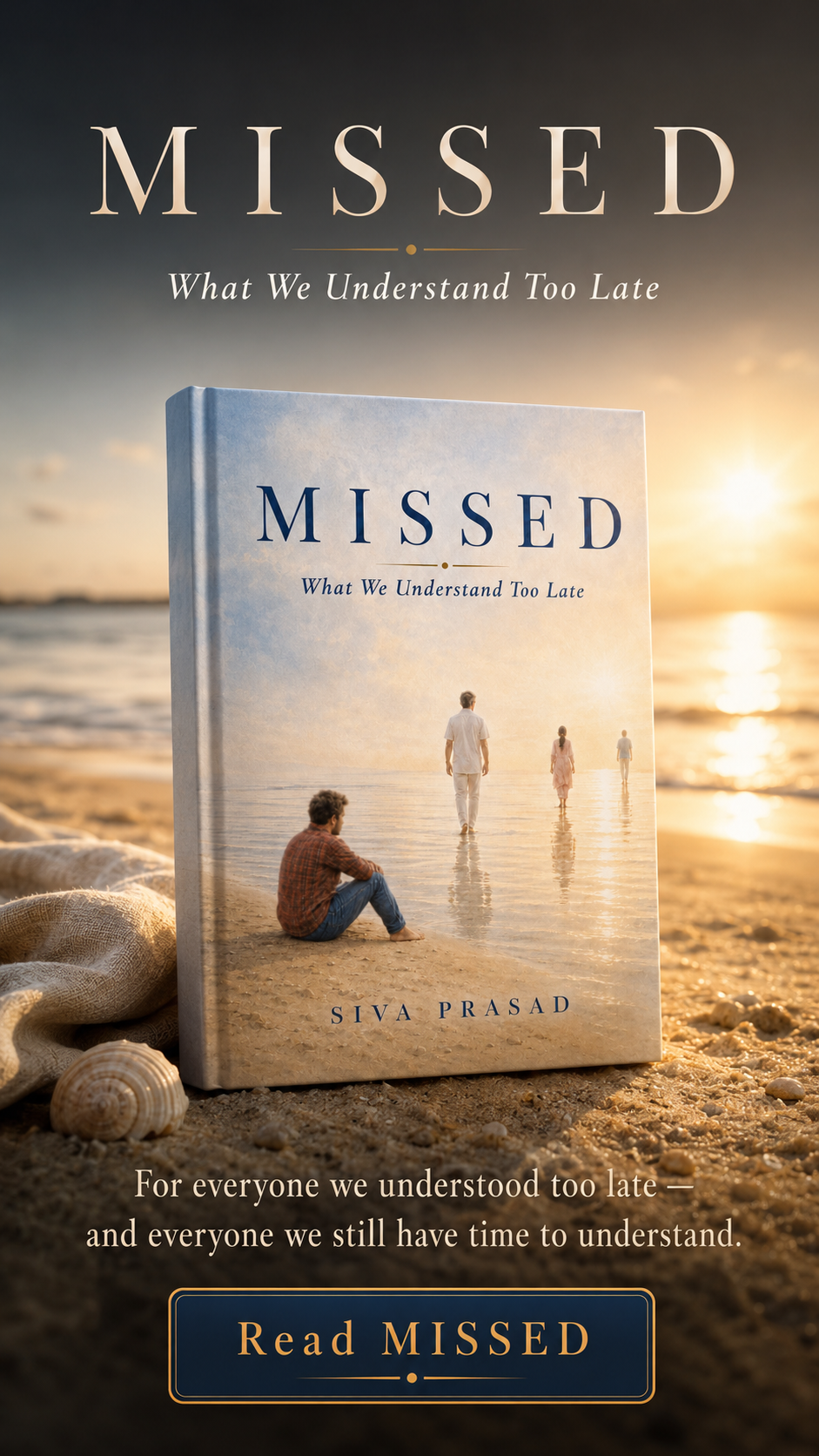 MISSED. For everyone we understood too late — and everyone we still have time to understand.